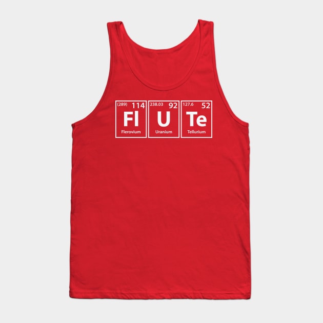 Flute (Fl-U-Te) Periodic Elements Spelling Tank Top by cerebrands